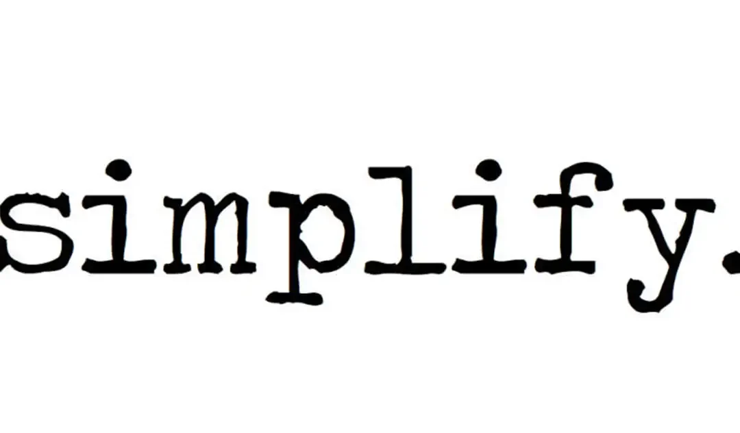 The Top 4 Reasons to Simplify Your Sales Process